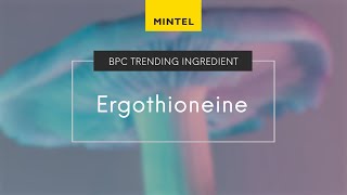 Mintel Trending Ingredients Ergothioneine [upl. by Allehcim612]