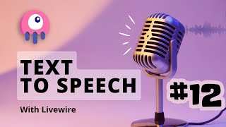 Text To Speech With Livewire 🎙️ [upl. by Ronda]