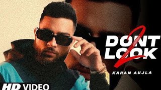 Dont Look 2  Karan Aujla official Music Video  Karan aujla new song 2024 [upl. by Iruyas]