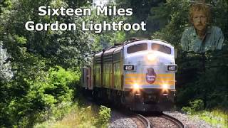 Sixteen Miles Gordon Lightfoot with Lyrics [upl. by Ingrid]