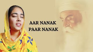 Aar Nanak Paar Nanak  Dashmeet Kaur  Guru Nanak Jayanti❤️🙏 [upl. by Ardnasela]