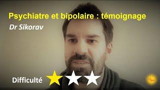 Bipolaire et psychiatre  le témoignage du Dr Sikorav [upl. by Dewitt21]