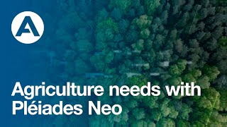 Agriculture needs with Pléiades Neo [upl. by Lamaaj]