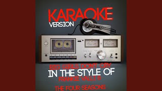 Big Girls Dont Cry In the Style of Frankie Valli amp The Four Seasons Karaoke Version [upl. by Rustie]