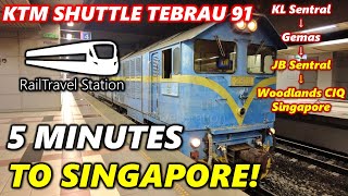 5 MINUTES TRAIN FROM JB MALAYSIA TO SINGAPORE 🇲🇾🚆🇸🇬 KTM Shuttle Tebrau 91 JB Sentral→Woodlands CIQ [upl. by Issej]