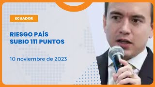 NoticiasEcuador  El riesgo país incrementó y se aproxima a los 2 mil puntos 10112023 [upl. by Horatio]