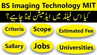 BS Imaging Technology MIT Explained Criteria Scope Jobs Estimated Fees in Pakistan and More [upl. by Rosanna]