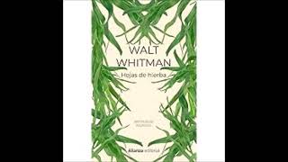 Canto de mí mismo Hojas de hierba Walt Whitman [upl. by Inttirb]