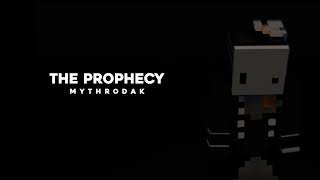 The Prophecy  Mythrodak [upl. by Yunick]