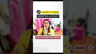 UNABLE TO BIND MARKETING ACCOUNT DUE TO PROBATION PERIOD  TIKTOK AFFILIATE FULL GUIDE  2024 [upl. by Elleved]