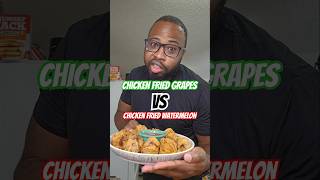 CHICKEN FRIED GRAPES 🍇 VS CHICKEN FRIED WATERMELON 🍉 shorts [upl. by Llennoc]