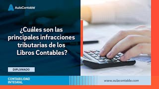 ¿Cuáles son las principales infracciones tributarias de los Libros Contables [upl. by Arhsub172]