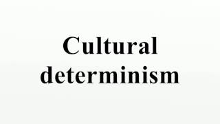 Cultural determinism [upl. by Datha]