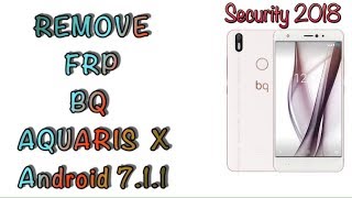 REMOVE FRP BQ AQUARIS X  X PRO ANDROID 711 LAST UPDATE 2018 [upl. by Valera]