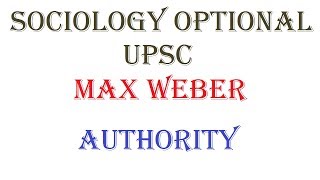 1433  Authority  Max Weber  Sociology optional  UPSC  Paper  1  Unit  4 [upl. by Winsor]