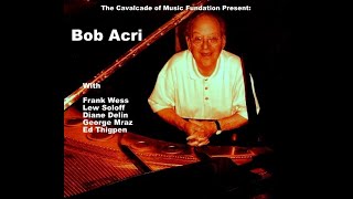 Bob Acri With Frank Wess Lew Soloff Diane Delin George Mraz Ed Ehigpen [upl. by Rockel]