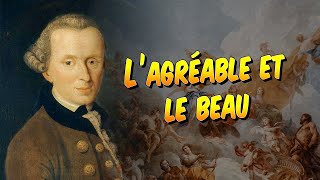 Philosophie  Kant  Lagréable et le beau [upl. by Rafferty661]