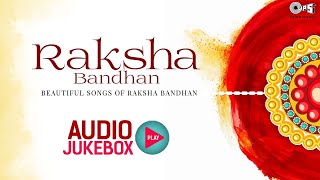 Raksha Bandhan Official Audio Jukebox  रक्षाबंधन गीत  Bollywood Raksha Bandhan Songs [upl. by Ilatan]