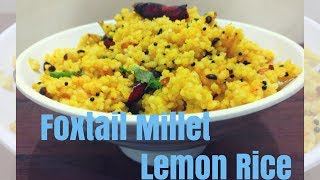 Foxtail Millet Lemon Rice  Millet Recipe  sautewithlove [upl. by Neeleuqcaj]