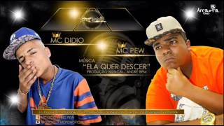 Mc Pew e Mc Didio  Ela Quer Descer PROD ANDRÉ BPM PRODUTORA SEM CARINHO [upl. by Kaden121]