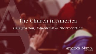 The Church in America Immigration Education amp Incarceration [upl. by Enitnatsnoc]