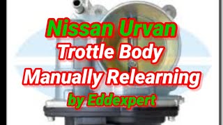 🇵🇭 Throttle Body Manually Relearning Nissan Urvan [upl. by Anitnatsnok54]