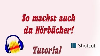 So nimmst auch du Hörbücher auf Tutorial für Anfänger [upl. by Ahsieyn]