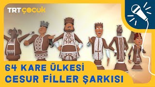 64 Kare Ülkesi  Cesur Filler Şarkısı [upl. by Aitetel]