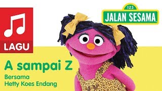 Jalan Sesama A Sampai Z Bersama Hetty Koes Endang [upl. by Desmund]