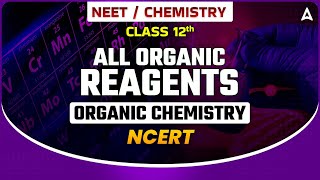 NCERT All ORGANIC REAGENTS  NEET ORGANIC CHEMISTRY CLASS  NEET CHEMISTRY BY SANKALP BHARAT [upl. by Libre]