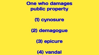 One who damages public property 1 cynosure 2 demagogue 3 epicure 4 vandal [upl. by Ginni]