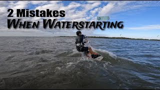 2 Mistakes Beginner Kiteboarders Make On Waterstarts [upl. by Oilejor]