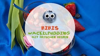 Bibis Wackelpudding mit frischen Beeren [upl. by Rattan317]