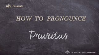 How to Pronounce Pruritus Real Life Examples [upl. by Obediah]