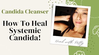 How to Heal Systemic Candida  Candidiasis [upl. by Esaertal]