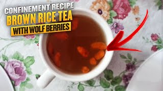 枸杞糙米茶 Confinement Recipe  Brown Rice Tea with Wolf Berries [upl. by Asilegna291]