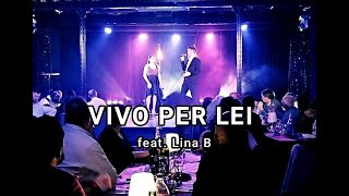 Alex King  Vivo Per Lei cover feat Lina Brasigliano [upl. by Colis]