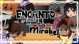 Encanto React To Mirabel  Part 1  ENCANTO SPOILERS⚠️  xcherryx [upl. by Beeck317]