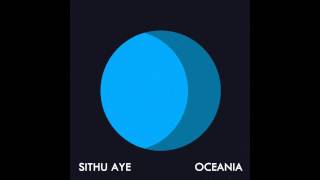 Sithu Aye  Oceania NEW SINGLE [upl. by Elyc]