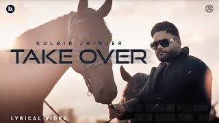 Take Over  Lyrical Video  Kulbir Jhinjer  Street Code Album  Punjabi Song 2024 [upl. by Merat]