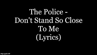 The Police  Dont Stand So Close To Me Lyrics HD [upl. by Jara]