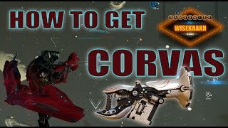 HOW TO GET THE CORVAS  Warframe HintsTips [upl. by Beryle371]