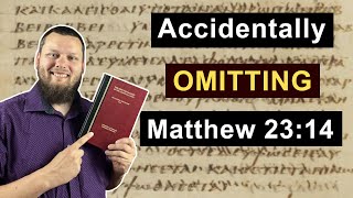 An ALTERNATE explanation for the OMISSION of MATTHEW 2314 textualcriticism byzantinetext [upl. by Jason]