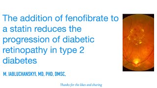 The addition of fenofibrate to a statin reduces the progression of retinopathy in type 2 diabetes [upl. by Reffotsirhc]