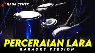 PERCERAIAN LARA KARAOKE VERSION NADA CEWEK HIGH QUALITY AUDIO MR TOPENG [upl. by Adao]