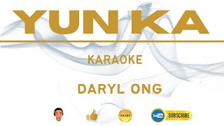 YUN KA  Daryl Ong  Karaoke [upl. by Aylmar]