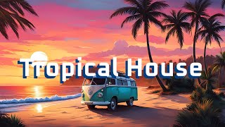 Tropical House Mixtape 001  Relaxing Melodic Deep House [upl. by Atinhoj]