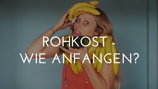 Rohkost  wie anfangen [upl. by Aicnorev]