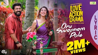 Oru Swapnam Pole Lyric Video  Love Action Drama  Nivin Pauly Nayanthara  Shaan Rahman Official [upl. by Ellennej]