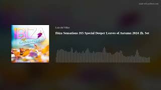 Ibiza Sensations 355 Special Deeper Leaves of Autumn 2024 2h Set [upl. by Hazen221]